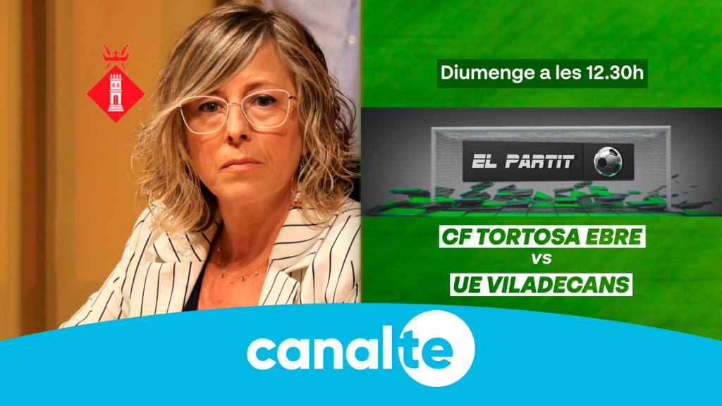 Aquest cap de setmana Canal TE emet en directe la proclamació de la nova alcaldessa de Tortosa i el partit del CF Tortosa Ebre contra el UE Viladecans Canal TE emet en directe el ple de proclamació de la nova alcaldessa de Tortosa i el partit CF Tortosa Ebre – UE Viladecans